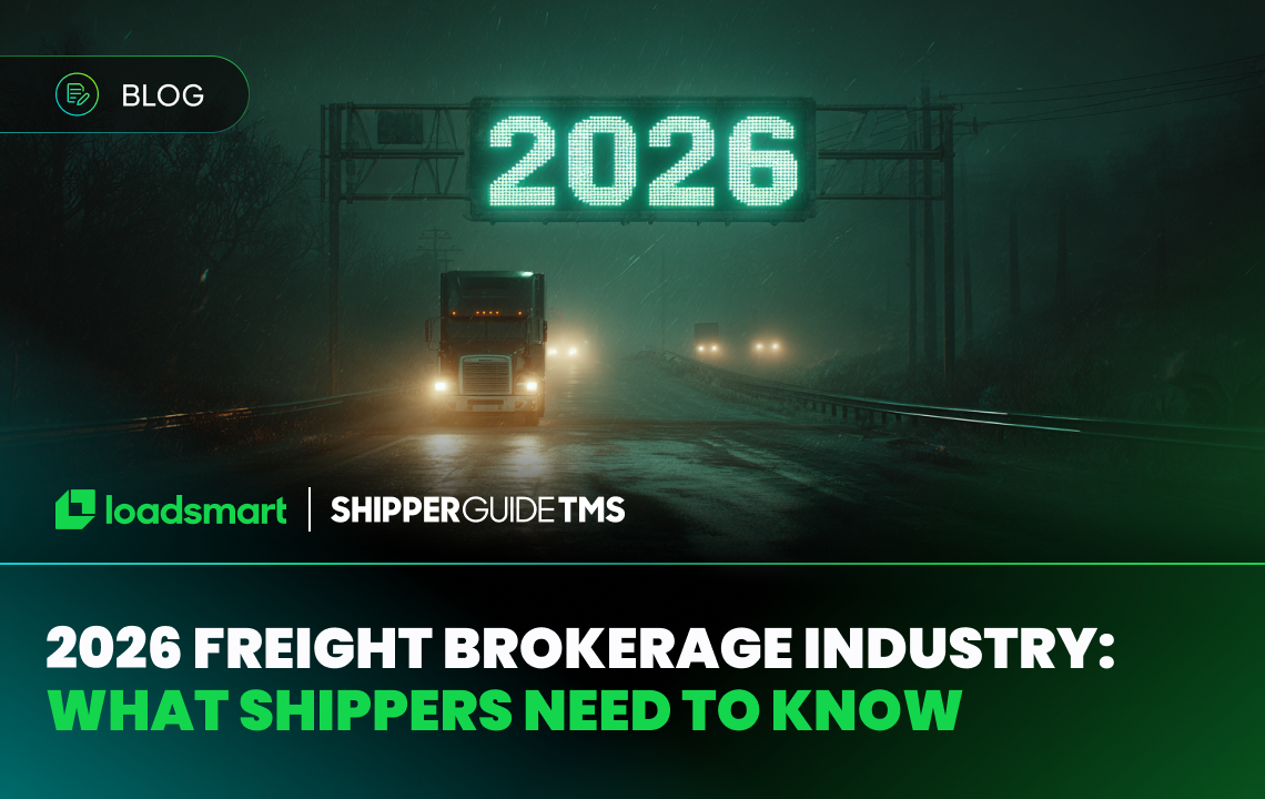 2026 Freight Brokerage Industry What Shippers Need to Know